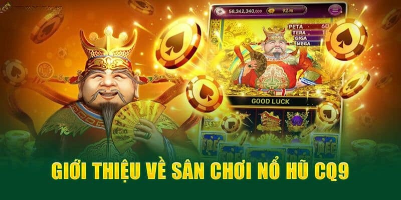 Giới thiệu sảnh CQ9 sân chơi nổ lũ hàng đầu