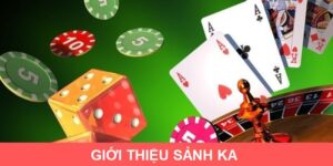 Giới Thiệu Sảnh KA - Cá Cược Game Bài Đỉnh Cao Tại 12bet